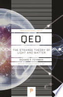 QED : the strange theory of light and matter /