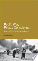 Public war, private conscience : the ethics of political violence /