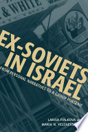 Ex-Soviets in Israel : from personal narratives to a group portrait / Larisa Fialkova and Maria N. Yelenevskaya.