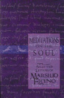 Meditations on the soul : selected letters of Marsilio Ficino /