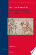 Der Papst als Antichrist : Kirchenkritik und Apokalyptik im 13. und fruhen 14. Jahrhundert /