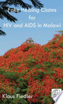 Fake healing claims for HIV and Aids in Malawi /