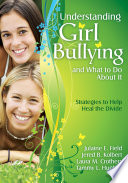 Understanding girl bullying and what to do about it : strategies to help heal the divide /