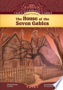 Nathaniel Hawthorne's The house of the seven gables / adapted by Jan Fields ; illustrated by, Eric Scott Fisher.