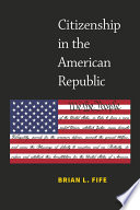 Citizenship in the American republic /