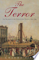 The Terror : the shadow of the guillotine : France, 1792-1794 / Graeme Fife.