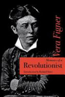 Memoirs of a revolutionist / Vera Figner ; authorised translation from the Russian ; introduction by Richard Stites.