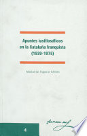 Apuntes iusfilosoficos en la Cataluna franquista, 1939-1975 /