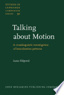 Talking about motion : a crosslinguistic investigation of lexicalization patterns /