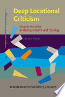 Deep locational criticism : imaginative place in literary research and teaching / Jason Finch.
