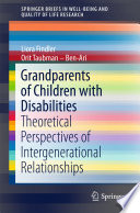 Grandparents of children with disabilities : theoretical perspectives of intergenerational relationships /