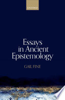 Essays in ancient epistemology / Gail Fine.