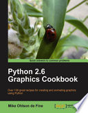 Python 2.6 graphics cookbook : over 100 great recipes for creating and animating graphics using Python /