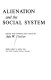 Alienation and the social system /