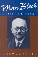 Marc Bloch : a life in history / Carole Fink.