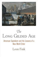 The long Gilded Age : American capitalism and the lessons of a new world order /