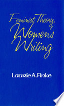 Feminist theory, women's writing / Laurie A. Finke.