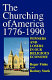 The churching of America, 1776-1990 : winners and losers in our religious economy / Roger Finke and Rodney Stark.