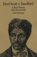 Dred Scott v. Sandford : a brief history with documents / Paul Finkelman.