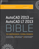 AutoCAD 2013 & AutoCAD LF 2013 bible