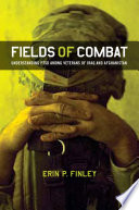 Fields of combat understanding PTSD among veterans of Iraq and Afghanistan /