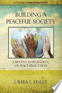 Building a peaceful society : creative integration of peace education /