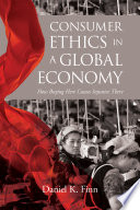Consumer ethics in a global economy : how buying here causes injustice there /