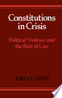 Constitutions in crisis : political violence and the rule of law / John E. Finn.