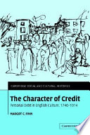 The character of credit : personal debt in English culture, 1740-1914 /