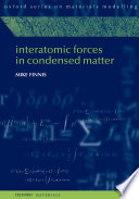 Interatomic forces in condensed matter / Mike Finnis.