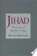 Jihād : the origin of holy war in Islam / Reuven Firestone.