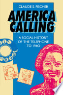 America calling : a social history of the telephone to 1940 /