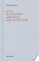 Alte Baukunst und neue Architektur /