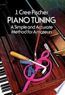 Piano tuning : a simple and accurate method for amateurs /