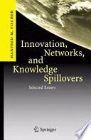 Innovation, networks, and knowledge spillovers : selected essays /