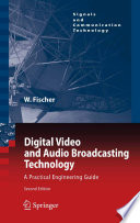Digital video and audio broadcasting technology : a practical engineering guide /
