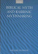 Biblical myth and rabbinic mythmaking /