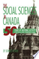 The Social Sciences in Canada : 50 Years of National Activity by the Social Science Federation of Canada.