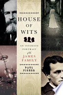 House of wits : an intimate portrait of the James family / Paul Fisher.