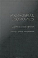 Managerial economics : a game theoretic approach /