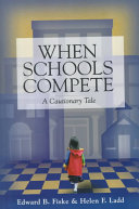 When schools compete : a cautionary tale /