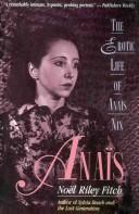 Anaïs : the erotic life of Anaïs Nin / Noël Riley Fitch.