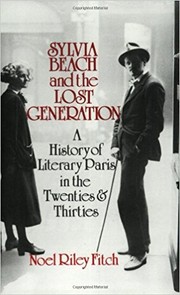 Sylvia Beach and the lost generation : a history of literary Paris in the twenties and thirties /