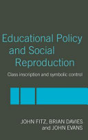 Educational policy and social reproduction : class inscription and symbolic control /