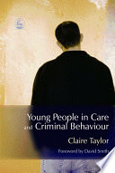 Young people in care and criminal behaviour /