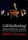 Call the briefing! : Bush and Reagan, Sam and Helen : a decade  with presidents and the press /