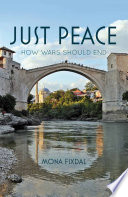 Just peace : how wars should end / Mona Fixdal.