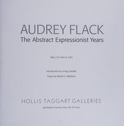 Audrey Flack : the abstract expressionist years / Introduction by Irving Sandler; essay by Robert S. Mattison.