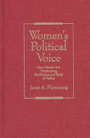 Women's political voice : how women are transforming the practice and study of politics / Janet A. Flammang.