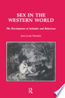 Sex in the Western world : the development of attitudes and behaviour / by Jean-Louis Flandrin ; translated from the French by Sue Collins.